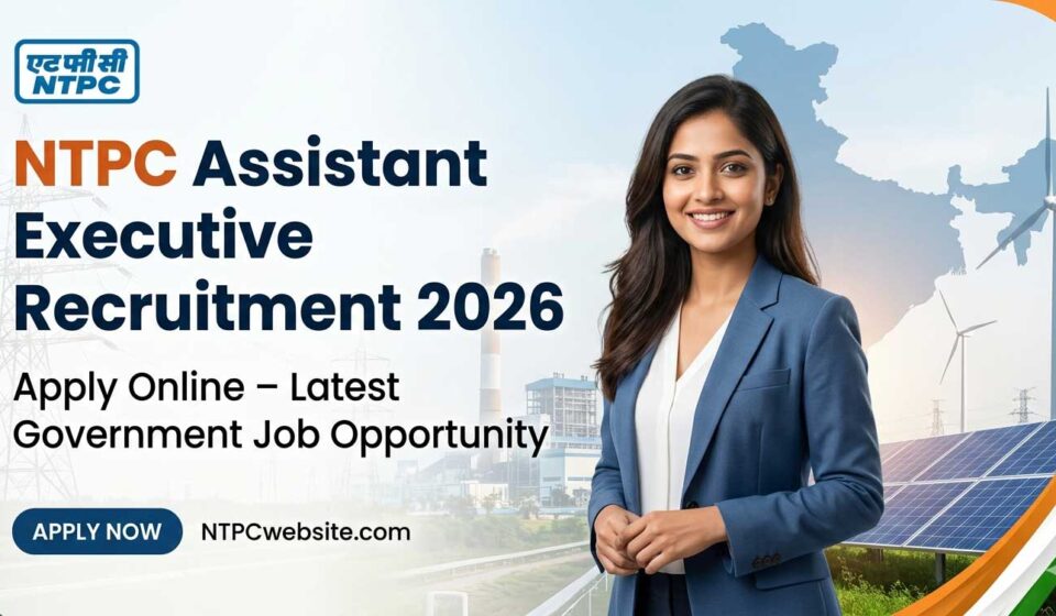 NTPC Assistant Executive Recruitment 2026
